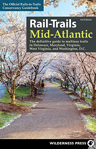 Rail-Trails Mid-Atlantic The Definitive Guide to Multiuse Trails in Delaware, M [Paperback]