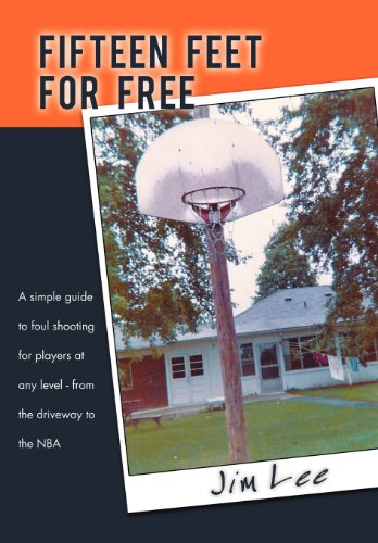 Fifteen Feet For Free A Simple Guide To Foul Shooting For Players At Level - Fr [Hardcover]