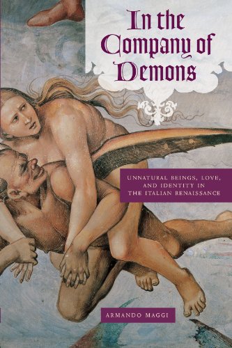 In the Company of Demons Unnatural Beings, Love, and Identity in the Italian Re [Paperback]