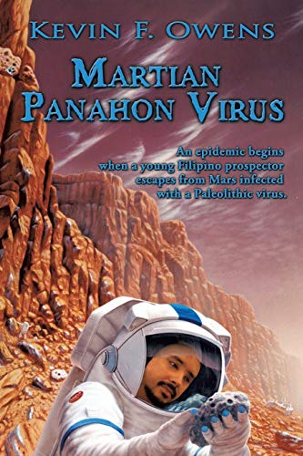 Martian Panahon Virus  An epidemic begins when a young Filipino prospector esca [Paperback]