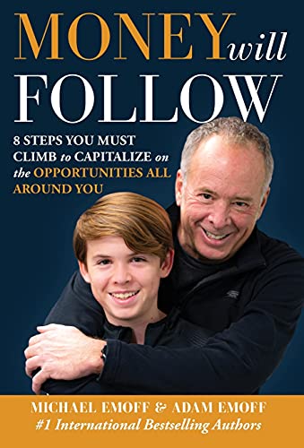 Money Will Follow  8 Steps You Must Climb to Capitalize on the Opportunities Al [Hardcover]