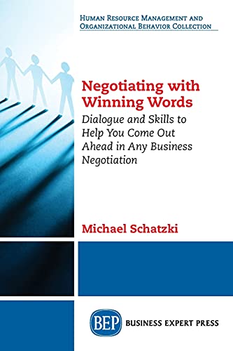 Negotiating With Winning Words Dialogue And Skills To Help You Come Out Ahead I [Paperback]