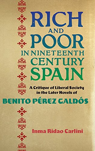 Rich and Poor in Nineteenth-Century Spain A Critique of Liberal Society in the  [Hardcover]