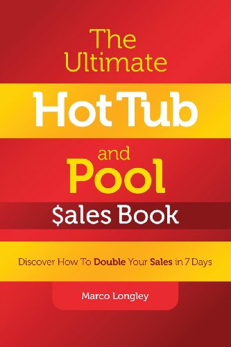 The Ultimate Hot Tub And Pool ales Book Discover How To Double Your ales In 7 [Paperback]