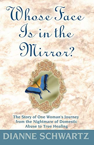 Whose Face Is In The Mirror The Story Of One Woman's Journey From The Nightmar [Paperback]
