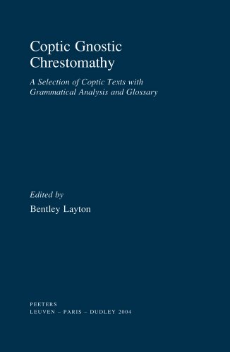 Coptic Gnostic Chrestomathy A Selection of Coptic Texts with Grammatical Analys [Paperback]