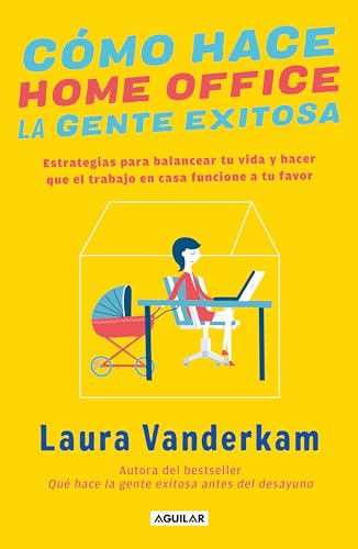 Cmo hace home office la gente exitosa / How Successful People Work from Home [Paperback]