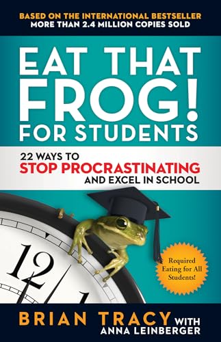 Eat That Frog for Students 22 Ways to Stop Procrastinating and Excel in School [Paperback]