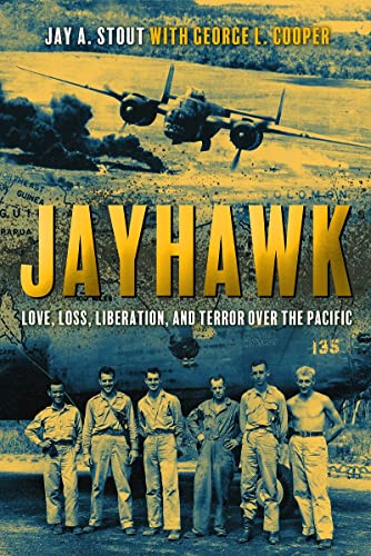 Jayhawk Love, Loss, Liberation, and Terror Over the Pacific [Paperback]