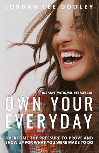Own Your Everyday Overcome the Pressure to Prove and Show Up for What You Were  [Hardcover]