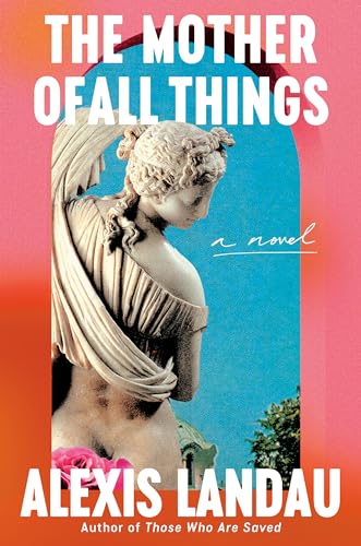 The Mother of All Things A Novel [Hardcover]