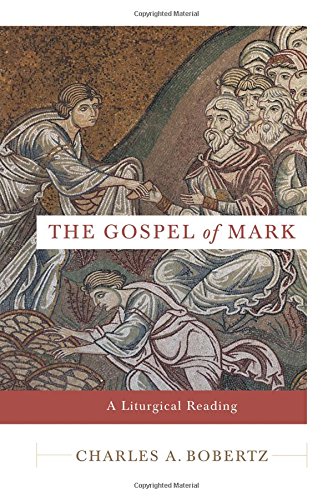 The Gospel Of Mark A Liturgical Reading [Paperback]