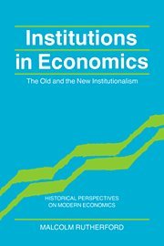 Institutions in Economics The Old and the New Institutionalism [Hardcover]