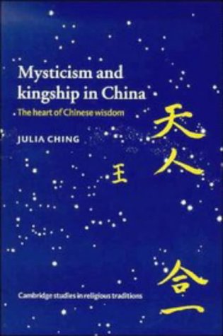 Mysticism and Kingship in China The Heart of Chinese Wisdom [Paperback]