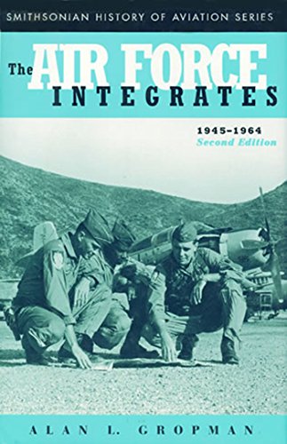 The Air Force Integrates, 1945-1964, Second Edition [Paperback]