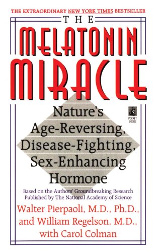 The Melatonin Miracle Nature&39s Age-Reversing, Disease-Fighting, Sex-Enha [Paperback]