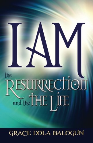I Am The Resurrection And The Life [Paperback]