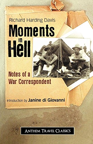 Moments In Hell Notes Of A War Correspondent (anthem Travel Classics) [Paperback]