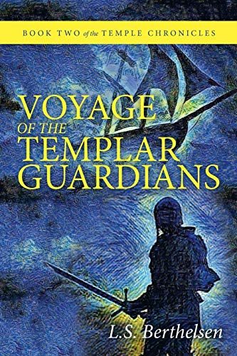 Voyage of the Templar Guardians  Book Two of the Temple Chronicles [Paperback]