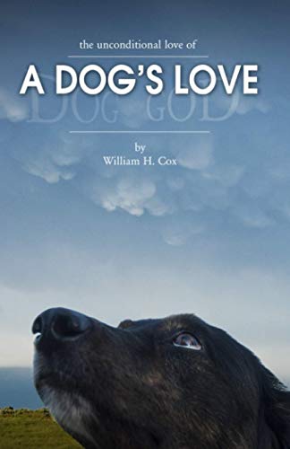 Dog's Love  The Unconditional Love Of [Paperback]