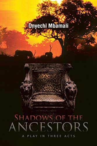 Shadows of the Ancestors  A Play in Three Acts [Paperback]