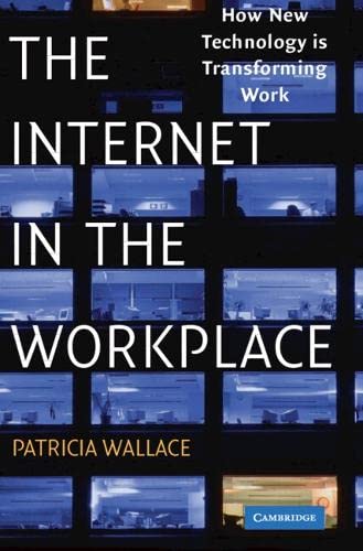 The Internet in the Workplace How New Technology Is Transforming Work [Hardcover]