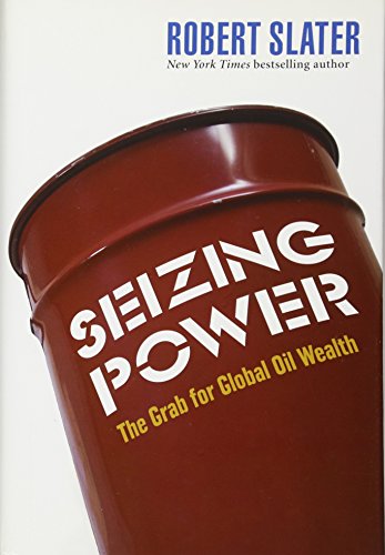 Seizing Power The Grab for Global Oil Wealth [Hardcover]