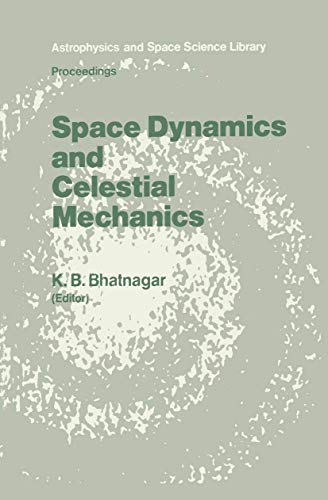 Space Dynamics and Celestial Mechanics Proceedings of the International Worksho [Hardcover]