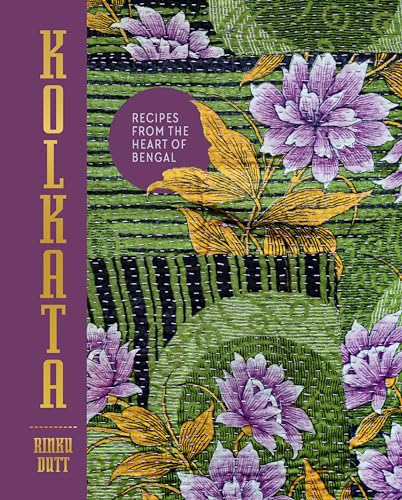 Kolkata Recipes from the Heart of Bengal [Hardcover]