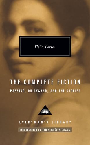 The Complete Fiction of Nella Larsen Passing, Quicksand, and the Stories [Hardcover]