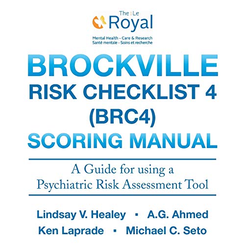 Brockville Risk Checklist 4 (brc4) Scoring Manual A Guide For Using A Forensic [Paperback]