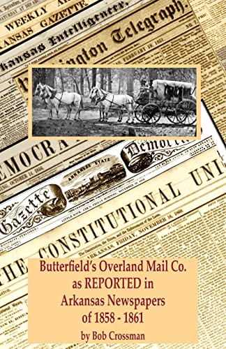 Butterfield's Overland Mail Co. As Reported In The Arkansas Newspapers Of 1858-1
