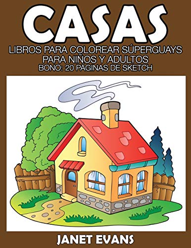 Casas  Libros para Colorear Superguays para Ninos y Adultos (Bono 20 Paginas d [Paperback]