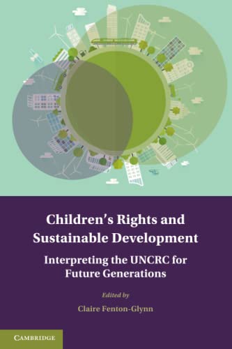 Children's Rights and Sustainable Development Interpreting the UNCRC for Future [Paperback]