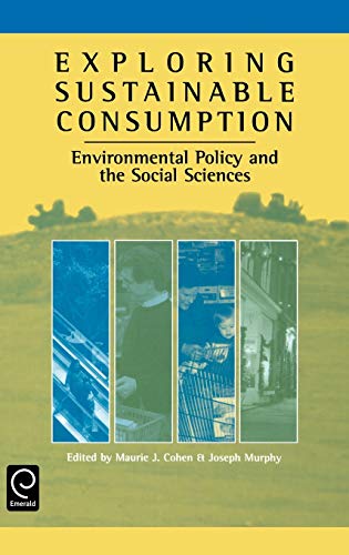Exploring Sustainable Consumption  Environmental Policy and the Social Sciences [Hardcover]