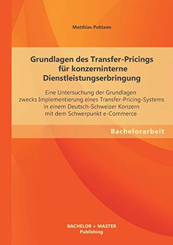 Grundlagen Des Transfer-Pricings Fur Konzerninterne Dienstleistungserbringung E [Paperback]
