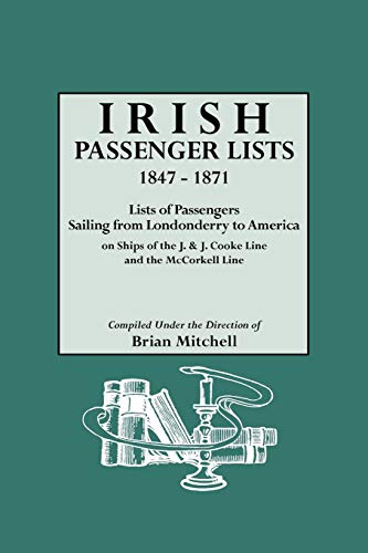 Irish Passenger Lists, 1847-1871. Lists Of Passengers Sailing From Londonderry T [Paperback]