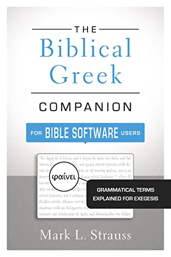 The Biblical Greek Companion for Bible Software Users Grammatical Terms Explain [Paperback]