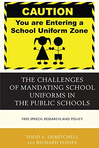 The Challenges of Mandating School Uniforms in the Public Schools Free Speech,  [Paperback]