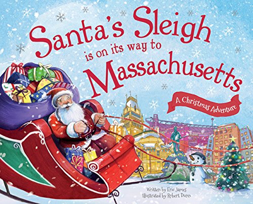 Santa&39s Sleigh Is on Its Way to Massachusetts A Christmas Adventure [Hardcover]