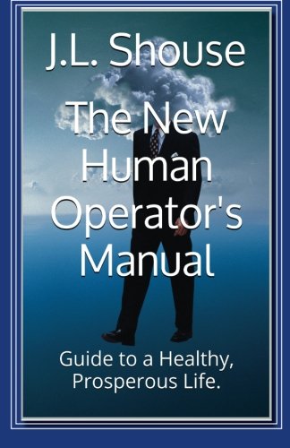 The New Human Operator's Manual Guide To A Healthy, Prosperous Life (christiani [Paperback]