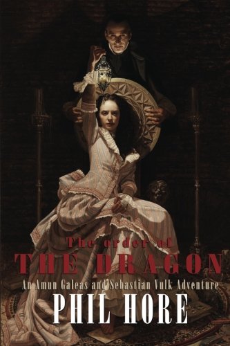 The Order Of The Dragon An Amun Galeas And Sebastian Vulk Adventure (bloodline) [Paperback]