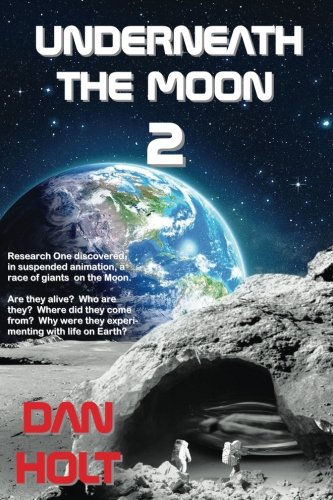 Underneath The Moon 2 Research One Discovered,  In Suspended Animation, A Race  [Paperback]