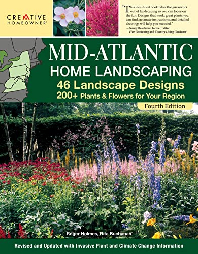 Mid-Atlantic Home Landscaping, 4th Edition 46 Landscape Designs with 200+ Plant [Paperback]