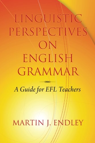 Linguistic Perspectives On English Grammar A Guide For Efl Teachers [Paperback]