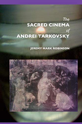 The Sacred Cinema Of Andrei Tarkovsky (media, Feminism, Cultural Studies) [Paperback]