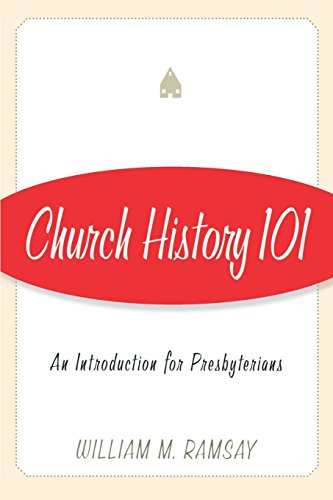 Church History 101 An Introduction For Presbyterians [Paperback]