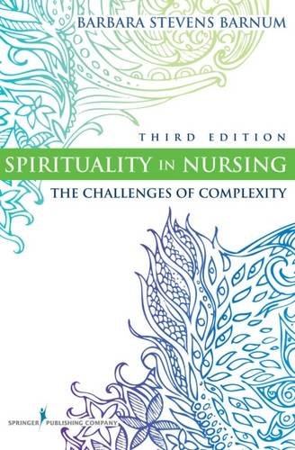 Spirituality in Nursing The Challenges of Complexity, Third Edition [Paperback]