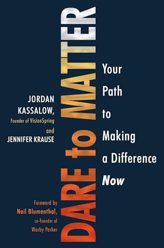Dare to Matter Your Path to Making a Difference Now [Hardcover]