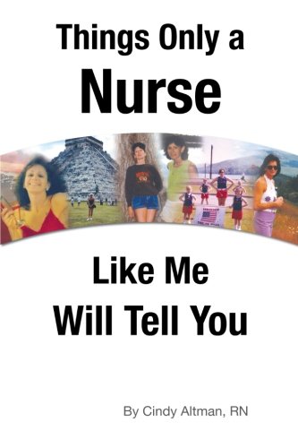 Things Only A Nurse Like Me Will Tell You [Paperback]